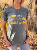 SALE-YOU ARE GOLD BABY GRAPHIC TEE